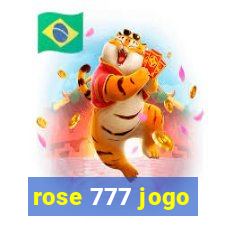 rose 777 jogo